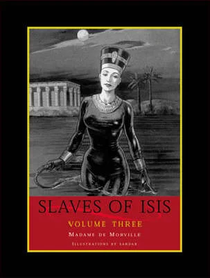 Slaves of Isis af Madame De Morville, illustreret af Sardax. All Rights Reserved. By permission of Sardax. Coveret er “Fair Use”.